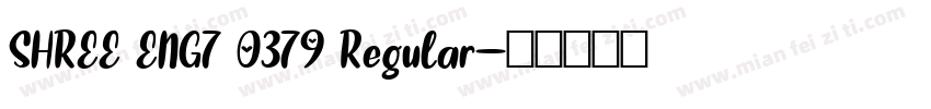 SHREE ENG7 0379 Regular字体转换
